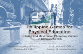 Philippine Games for Physical Educationncsp2012.weebly.com/uploads/1/2/9/4/12946994/ncsp2012_philippine... · Filipino generic term for all forms of recreational play. Philippine