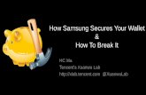 How Samsung Secures Your Wallet & How To Break It · PDF fileWho am I ? • Security Researcher @ • hyperchemma#tencent.com –Embedded Device Security –Firmware Reverse-Engineering