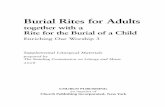 Burial Rites for Adults -   · PDF fileBurial Rites for Adults ... 39 Burial of a Child ... those who use it be the healing presence of Jesus to the suffering