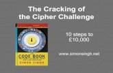The Cracking of the Cipher Challenge - GOTO Bloggotocon.com/dl/...ClosingKeynoteCrackingTheCipherChallenge.pdf · The Cracking of the Cipher Challenge 10 steps to £10,000