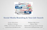 Social Media Branding & Your Job Search - · PDF fileSocial Media Branding & Your Job Search Bridget Brennan ... • LinkedIn is the most popular source for recruiting ... Are you