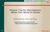 Oracle 11g R2 for Developers: What You Need to · PDF fileOracle 11g for Developers: What You Need to Know ... PLSQL_CODE_TYPE=NATIVE REUSE SETTINGS; ... Oracle 11g R2 for Developers: