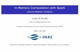In-Memory Computation with Spark - uni- · PDF fileIn-Memory Computation with Spark ... Concepts Architecture Computation Managing Jobs Examples Higher-Level AbstractionsSummary Outline