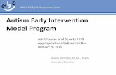 Autism Early Intervention Model · PDF fileJoint House and Senate HHS Appropriations Subcommittee February 20, 2013 Selene Johnson, M.Ed., BCBA Executive Director Autism Early Intervention