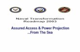 Naval Transformation Roadmap 2003 (Outline) · PDF filesystems. Throughout, our naval transformational process is ... Navy - Marine Corps Team will operate as an ... weapons and supporting