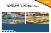 A Guide to Safety in the Wood Products Manufacturing · PDF fileA GUIDE TO SAFETY IN THE WOOD PRODUCTS MANUFACTURING INDUSTRY 1 ... Plant layout ... injuries in the wood products manufacturing