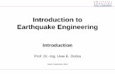 Introduction to Earthquake Engineering - uni- · PDF fileDorka | Introduction 10 Seismology . Prof. Dr. -Ing. Dorka | Introduction 11 Seismology . Prof. Dr. -Ing. Dorka | Introduction