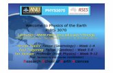 Welcome to Physics of the Earth PHYS 3070 Lectures: www ...rses.anu.edu.au/~hrvoje/PHYS3070/Introduction.pdf · Lecture 3 - Introduction to Seismology Planets contd. History of seismology