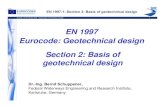 EN 1997 Eurocode: Geotechnical design geotechnical designeurocodes.jrc.ec.europa.eu/doc/WS2008/EN1997_2_Schuppener.pdf · 2.8 The Geotechnical Design Report Annex A + B 2 Basis of
