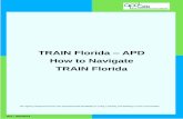 How to Navigate Train Florda Guide - State of Florida - APDapdcares.org/providers/training/docs/apd-nav-train-florida-guide.pdf · 1 | P a g e Rev.: 9/22/2016 TRAIN Florida – APD