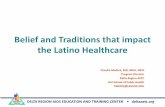 Belief and Traditions that impact the Latino Healthcare and Traditions tha… · DELTA REGION AIDS EDUCATION AND TRAINING CENTER • deltaaetc.org Belief and Traditions that impact