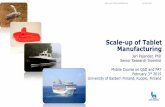 Scale-up of Tablet Manufacturing - · PDF fileScale-up of Tablet Manufacturing Jari Pajander, PhD Senior Research Scientist Mobile Course on QbD and PAT February 3rd 2015 University