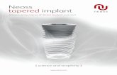 Neoss tapered implant - · PDF fileNeoss Tapered Implant Conical coronal flangewith additional threads The conical coronal flange with additional threads has been carefully designed