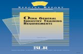 OSHA GENERAL INDUSTRY TRAINING  · PDF fileOSHA General Industry Training Requirements 3 S PECIAL R EPORT O SHA GENERAL INDUSTRY TRAINING REQUIREMENTS A Special Report