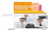 Taiwan health industries outlook - PwC · PDF fileContents Page Foreword 1 Executive summary 4 Taiwan healthcare services industry 6 Taiwan biotech, pharma and medical device industries