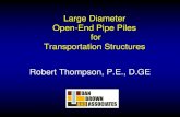 Large Diameter Open-End Pipe Piles for Transportation ... · PDF fileOpen-End Pipe Piles for Transportation Structures Robert Thompson, ... Driven pile Tubular steel ... Several CPT-based