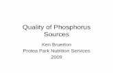 Quality of Phosphorus Sources - Causeway  · PDF fileQuality of Phosphorus Sources Ken Bruerton Protea Park Nutrition Services 2009