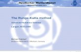 The Runge-Kutta method - COSMO · PDF fileThe Runge-Kutta method Advanced Numerics Seminar Langen, 08.03.2006 Michael Baldauf ... than RK3 à RK3 is more accurate and more efficient