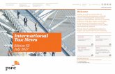 International Tax News - PwC · PDF fileww.c.com/its International Tax News Edition 53 July 2017 Welcome Keeping up with the constant flow of international tax developments worldwide