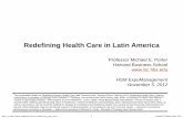 Redefining Health Care in Latin America Files/2012 10 31_CMM_v2_Brazil... · Redefining Health Care in Latin America Professor Michael E. Porter Harvard Business School ... •Fitness