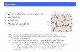 Volume of phase to pore volume Wettability Tortuosity ...infohost.nmt.edu/~petro/faculty/Engler524/PET524-saturation-1-ppt.pdf · Saturation • Volume of phase to pore volume •