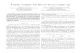 Cluster Validity For Kernel Fuzzy Clusteringpages.mtu.edu/~thavens/papers/FUZZIEEE2012_Havens.pdf · kernelized fuzzy clustering algorithms, such as kernel fuzzy c-means (kFCM). ...