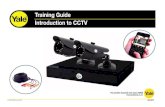 Training Guide Introduction to CCTV - · PDF fileAn ASSA ABLOY Group Brand Introduction to CCTV The Basics Main components of a CCTV System: Their are four basic components crucial