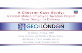 A Chevron Case Study - GEO · PDF file© 2015 Chevron A Chevron Case Study: A Global Mobile Employee Taxation Project from Design to Delivery Ed Gibbons, Principal, KPMG Nancy Mesereau,