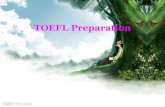 TOEFL Preparation - Amirkabir University of Technologysam.aut.ac.ir/wp-content/uploads/TOEFL1-Introduce.pdf · The TOEFL preparation is not only about listening, speaking, reading
