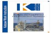 Buffalo Venture FPSO Fire Protection Systems - Kelsow ... -- Work Instruction... · Kelsow Work Instruction © 2008 3 Buffalo Venture FPSO Fire Protection Systems Overview The System