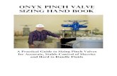 Onyx Pinch Valve Sizing Hand · PDF file1 Onyx Pinch Valve Sizing Hand Book A Practical Guide to Sizing Pinch Valves for Accurate, Stable Control of Slurries and Hard to Handle Fluids