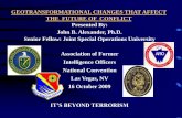 GEOTRANSFORMATIONAL CHANGES THAT AFFECT …johnbalexander.com/yahoo_site_admin/assets/docs/AFIO_09_National_… · SWAT uniforms, SUVs, fully automatic weapons Full body armor Out-gunned