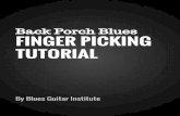 Back Porch Blues FINGER PICKING TUTORIALPorch... · BLUES GUITAR INSTITUTE Welcome to Back Porch Blues! I want to personally thank you for trusting BGI to help you improve your guitar