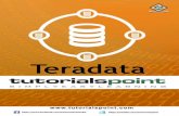 About the Tutorial - · PDF fileAbout the Tutorial Teradata is a popular Relational Database Management System (RDBMS) suitable for large data warehousing applications. It is capable