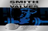 Forged Steel ValVeS - Smith · PDF fileForged Steel ValVeS. ... He began producing private label valves and licensed his industrial ball valves to raise cash. Eventually the economy