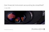 Can financial instrument accounting be simplified? · PDF fileCan financial instrument accounting be simplified? ... hedge accounting would reflect the way that entities ... Complete