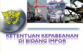 DAERAH PABEAN INDONESIA - Bea Cukai Kualanamubckualanamu.beacukai.go.id/wp-content/uploads/kump_materi/Ketentu… · IMPORT CARGO CLEARANCE FLOW (Goods & Documents) O G A. Gambaran
