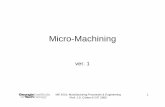 Micro-Machining · PDF fileMicromachining BasicsMicromachining Basics • Refers to techniques for fabrication ofRefers to techniques for fabrication of 3D structures on the