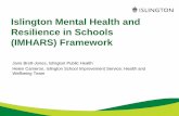 Mental health and resilience in Islington Schools · PDF fileMental Health in Islington In Islington, about 14% of children aged 5-16 have a mental health problem. Even amongst primary