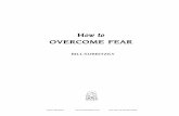 How to Overcome Fear -   to OVERCOME FEAR ... Overcoming Fear ... Thus, the spirit of the fear of the Lord was upon Jesus Christ Himself.