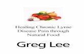 3Healing Chronic Lyme Disease Pain through Natural · PDF fileii | HEALING CHRONIC LYME DISEASE PAIN THROUGH NATURAL FOOD Contents Ch 1: Why People with Lyme Disease Have Chronic Pain