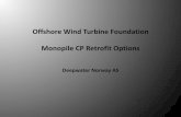 Offshore Wind Turbine Foundation Monopile CP Retrofit · PDF file– Cathodic Protection refers to DNV-RP-B401 • is this applicable?? • Need to minimise any retrospective activities