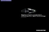 Digital cinema projection: choosing the right technology · PDF fileDigital cinema projection: choosing the right technology By: Alen Koebel White PaPer. Di G ... environment becomes