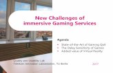 New Challenges of immersive Gaming Services - ETSI · PDF fileNew Challenges of immersive Gaming Services Quality and Usability Lab Telekom Innovation Laboratories, TU Berlin ... In