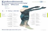 Embodiment. Phenomenology East West - Freie Universität · PDF fileEmbodiment. Phenomenology East / West 4.—7. ... Body, Language and ... in Contemporary Cinema 6. May 9:00 10:00