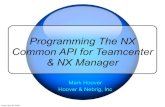 Programming The NX Common API for Teamcenter & NX/Manager · PDF fileProgramming The NX Common API for Teamcenter & NX Manager ... Keep most of the Siemens provided ... Programming