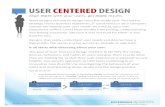 USER CENTERED DESIGN - Experience Dynamics · PDF file ! USER CENTERED DESIGN Align!more!withyour!users,!getmore!results.! Most!designs!fail!due!to!design!from!the!Inside;Out.!This!means!
