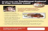 Do You Cook with Traditional Pottery? It May Contain Lead! Do… · Do You Cook with Traditional Pottery? It May Contain Lead! Lead is dangerous for everyone, especially for children