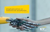 Digitalization in industrial products - EYFILE... · Furthermore, all companies in the industrial products sector need to understand not only how digitalization is setting new demands