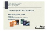 The Hungarian Social Reports IstvÆn György Tóth · PDF fileThe Hungarian Social Reports IstvÆn György Tóth Director Tarki Social Research Institute Budapest ... (Ligeti György)